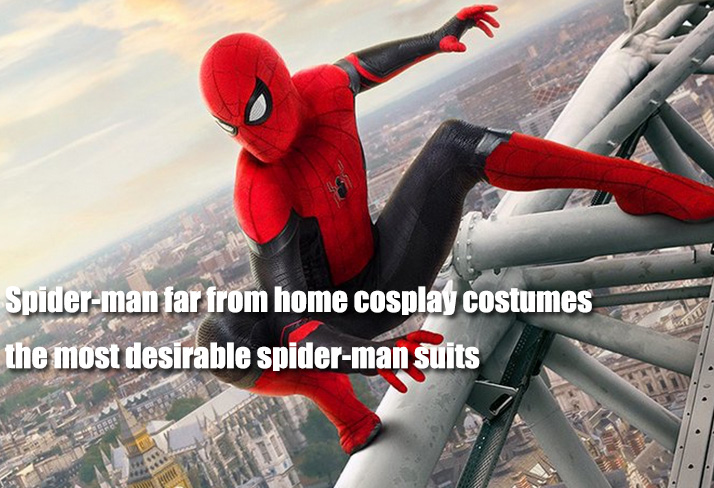 Spider-man far from home cosplay costumes - the most desirable spider-man suits