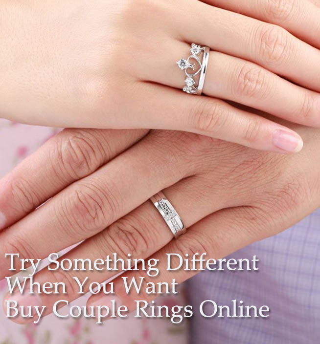 Try Something Different When You Want Buy Couple Rings Online